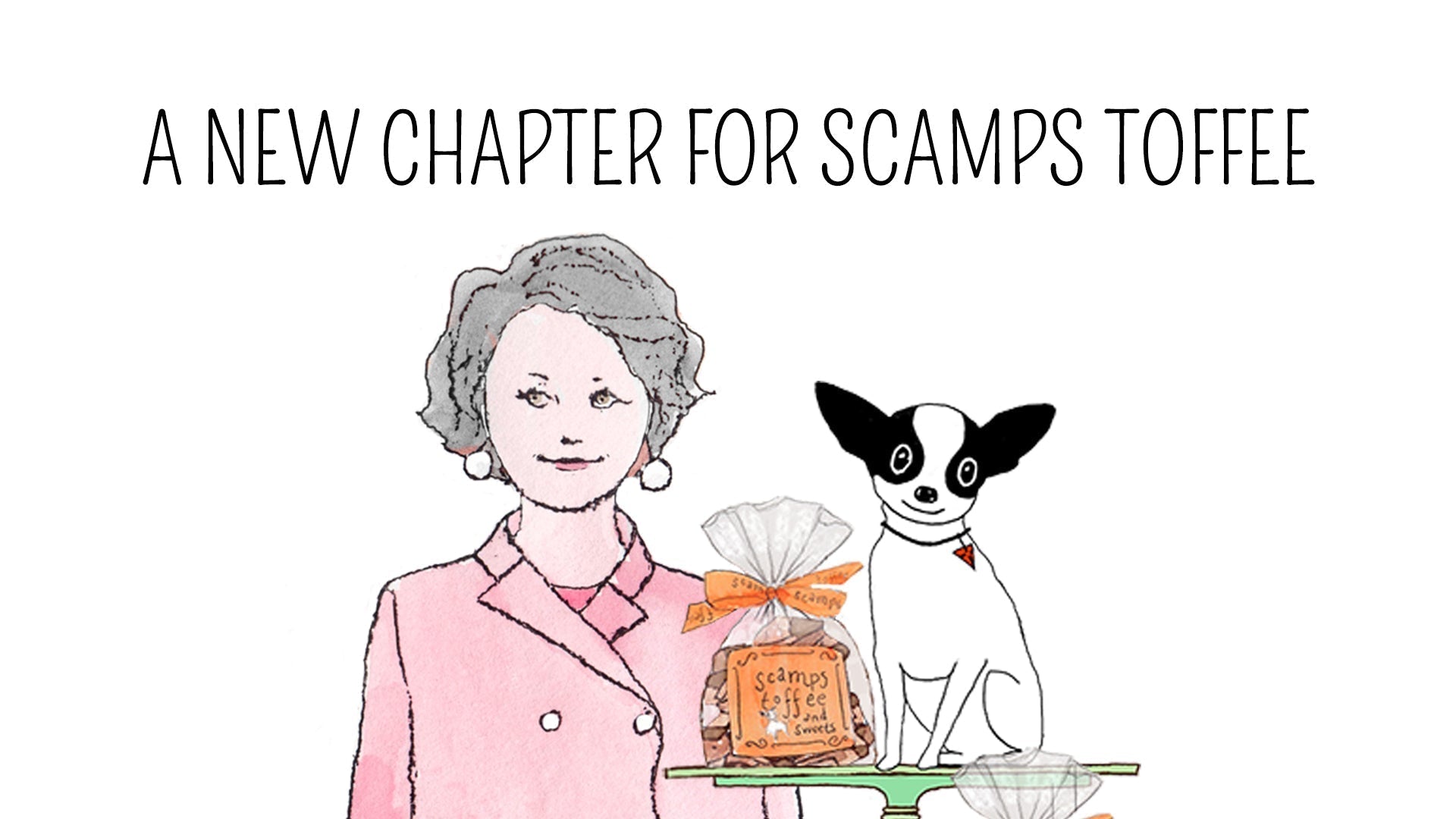 A New Chapter for Scamps Toffee